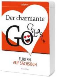 Der charmante Gogelmosch : Flirten auf Sächsisch (saxophon) （2019. 140 S. 13 cm）