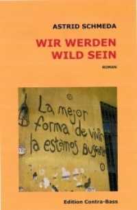 WIR WERDEN WILD SEIN : ROMAN （1., Auflage. 2012. 428 S. 22 cm）