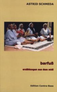 barfuß : Erzählungen aus dem Midi （2013. 168 S. 20 Abb. 220 cm）