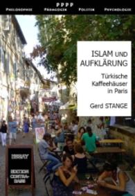 Islam und Aufklärung : Türkische Kaffeehäuser in Paris （2016. 160 S. 22 cm）