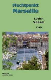 Fluchtpunkt Marseille : Roman （2018. 248 S. 221 x 139 mm）