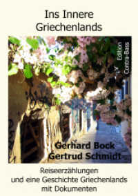 Ins Innere Griechenlands : Reiseerzählungen und eine Geschichte Griechenlands mit Bildern und Dokumenten （2021. 480 S. 26 Farb-Fotos, 130 schwarz-weiss-Fotos. 21 cm）