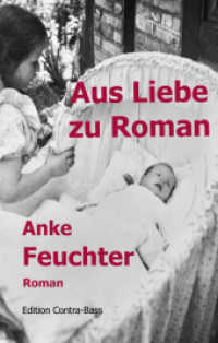 Aus Liebe zu Roman : Roman （2024. 300 S. 22 cm）