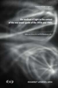 the medium of light in the context of the neo-avant-garde of the 1950s and 1960s (materialisierungen 1) （2013. 204 S. 221 mm）