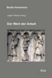 Der Wert der Arbeit : Annäherungen an ein kulturelles Paradigma in Mittelalter, Neuzeit und Moderne (Studia Humaniora 47) （2015. 350 S. 221 mm）