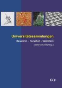 Universitätssammlungen : Bewahren - Forschen - Vermitteln (Schriften der Graphiksammlung "Mensch und Tod" 6) （2015. 230 S.）