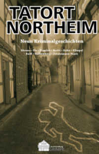 Tatort Northeim Bd.1 : Neun Kriminalgeschichten - Band 1 (Tatort Northeim Bd.1) （3. Aufl. 2011. 212 S. 21 cm）