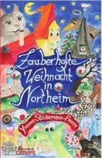 Zauberhafte Weihnachten in Northeim : Drei Weihnachtserzählungen （1. Aufl. 2013. 112 S. 21 cm）