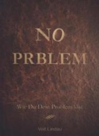 No Prblem : Wie Du Dein Problem löst （1. Aufl. 2013. 184 S. m. 21 Abb. 16,8 cm）