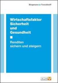 Wirtschaftsfaktor Sicherheit und Gesundheit, m. CD-ROM : Renditen sichern und steigern （2017. 362 S. 21 cm）