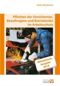 Pflichten der Versicherten, Beauftragten und Betriebsräte im Arbeitsschutz （14., aktualis. Aufl. 2016. 84 S. 21,5 cm）