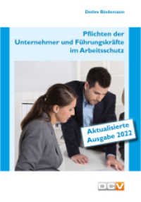 Pflichten der Unternehmer und Führungskräfte im Arbeitsschutz （16., überarb. Aufl. 2022. 92 S. 21 cm）