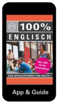 100% Sprachguide Englisch inkl. App : F&uuml;r Ihr Smartphone （1. Aufl. 2013. 128 S. 145 mm）