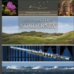 Inspiration Norderney, m. Audio-CD : Ein Bildband mit Texten und Musik. Auf der CD: Flöten- und Orgelklänge in den Norderneyer Kirchen. 61 Min. (Sound- and Landscapes) （1. Aufl. 2011. 72 S. m. zahlr. Farbfotos. 21 cm）