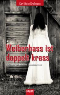 Weiberhass ist doppelt krass : Ein Thüringen-Krimi mit Kommissar Fest (Kurt Fest Bd.6) （2015. 306 S. 190 mm）