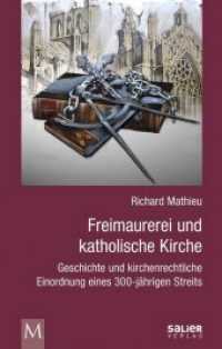 Freimaurerei und katholische Kirche : Geschichte und kirchenrechtliche Einordnung eines 300-jährigen Streits （2015. 260 S. 19 cm）