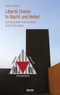 Liberté Chérie - In Nacht und Nebel : Gründung einer Freimaurerloge im KZ Esterwegen （2015. 102 S. 21 cm）