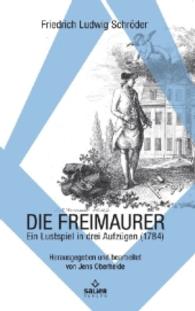Die Freimaurer : Ein Lustspiel in drei Aufzügen (1784) （2016. 60 S. 19 cm）