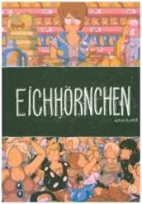 Eichhörnchen （2018. 68 S. farb. Comics. 210 mm）