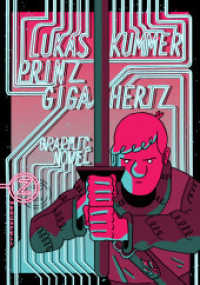 Prinz Gigahertz : Graphic Novel (Prinz Gigahertz 1) （2020. 120 S. 800 Abb. 242 mm）