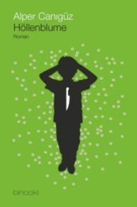 Höllenblume : Roman （Erstausgabe. 2015. 260 S. 20 cm）