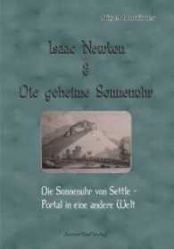 Isaac Newton & Die geheime Sonnenuhr : Die Sonnenuhr von Settle - Portal in eine andere Welt （2012. 184 S. 51. 21 cm）