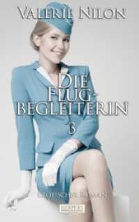 Die Flugbegleiterin Bd.3 : Erotischer Roman (Edition Edelste Erotik) （2016. 80 S. 203 mm）