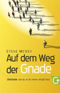Auf dem Weg der Gnade : Christsein, wie du es dir immer erhofft hast （2. Aufl. 2018. 208 S. 21.5 cm）