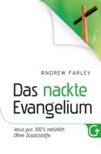 Das nackte Evangelium : Jesus pur. 100 % natürlich. Ohne Zusatzstoffe. （3., erw. Aufl. 2019. 296 S. 21.5 cm）