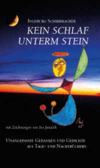 Kein Schlaf untem Stein : Unangepasste Gedanken und Gedichte aus Tage- und Nachtbüchern （2015. 180 S. Zeichnungen. 210 cm）