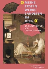 "Meine ersten Werke landeten im Ofen" : 25 Kunsträtsel （2017. 80 S. m. 25 Farbabbildungen. 20.50 cm）