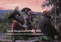 Papua-Neuguinea 1975 bis 1978 : Fotografien und Texte einer intensiven Begegnung （Auflage. 2016. 112 S. 114 Farbfotografien. 18.5 x 28.2 cm）
