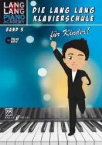 Lang Lang Klavierschule für Kinder / Lang Lang Klavierschule für Kinder Band 3 Bd.3 : Mit Online Audio (Lang Lang Klavierschule für Kinder 3) （2017. 60 S. Kindgemäße S/W-Illustrationen. 29.7 cm）