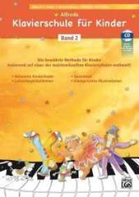Alfreds Klavierschule für Kinder, m. 1 Audio-CD Bd.2 (Alfreds Klavierschule für Kinder 2) （2018. 68 S. Kindgerechte Vierfarb-IIllustrationen. 29.7 cm）