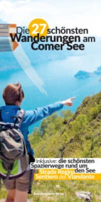 Die 27 schönsten Wanderungen am Comer See : Wanderführer für den Lago di Como （2. Aufl. 2022. 100 S.）