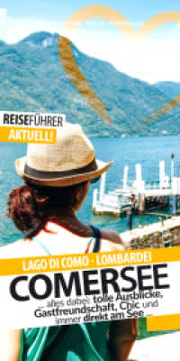Comer See - Reiseführer - Lago di Como : Die schönsten Ziele am Comersee （5. Aufl. 2022. 208 S.）