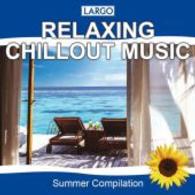 Relaxing Chillout Music, 1 Audio-CD : Summer Compilation. 14 Titel, Instrumental. 73 Min. （2015. 142 x 125 mm）