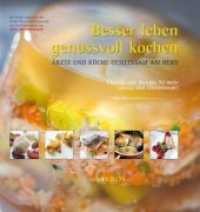 Besser leben - genussvoll kochen : Ärzte und Köche gemeinsam am Herd. Über 40 tolle Rezepte für mehr Genuss und Lebensfreude! （1. Aufl. 2012. 120 S. mit zahlreichen farbigen Fotos. 23 cm）