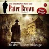 Pater Brown - Die drei Todeswerkzeuge, 1 Audio-CD (Die rätselhaften Fälle des Pater Brown 11) （2022）