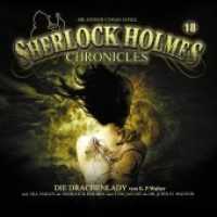 Sherlock Holmes Chronicles 18, 1 Audio-CD : Die Drachenlady, Lesung (Sherlock Holmes Chronicles Tl.18) （142 x 125 mm）