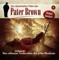Die rätselhaften Fälle des Pater Brown, 1 Audio-CD : 05 - Das seltsame Verbrechen des John Boulnois, Lesung. 42 Min. (Pater Brown - Die neuen Fälle Tl.5) （144 x 126 mm）