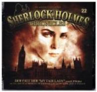 Sherlock Holmes Chronicles 22, 1 Audio-CD : Der Fall der My Fair Lady, Lesung (Sherlock Holmes Chronicles Tl.22) （141 x 123 mm）