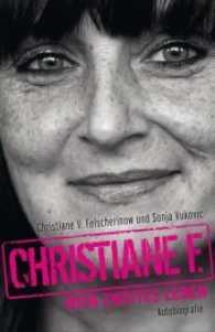Christiane F. - Mein zweites Leben : Autobiografie. Originalausgabe （2. Aufl. 2013. 333 S. Foto der Autorin. 21.5 cm）
