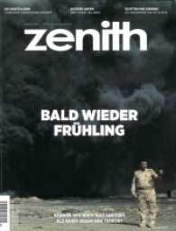 Zenith Nr.4 : Bald wieder Frühling  - Können wir noch was anderes als Krieg gegen der Terror? (Zenith Nr.4/2016) （2016. 132 S. 276 mm）