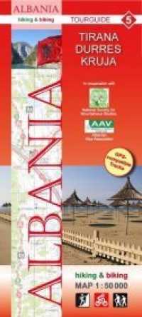 Albania hiking & biking 1:50000 : Karte 5: Tirana - Durres - Kruja. 1:50000 (Tourguide Albanien "Hiking & Biking" 50 T. 5) （Neuausg. 2012. 2 S. 26.5 cm）
