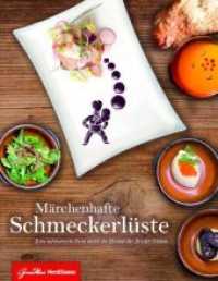 Märchenhafte Schmeckerlüste : Eine kulinarische Reise durch die Märchen der Brüder Grimm （2., überarb. Aufl. 2020. 224 S. Fotos zu den Gerichten, Illustrat）