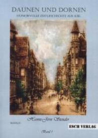 Daunen und Dornen : Humorvolle Zeitgeschichte aus Kiel （1. Aufl. 2014. 306 S. 21 cm）