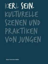 Kerl sein. : Kulturelle Szenen und Praktiken von Jungen （2014. 360 S. 21.5 cm）