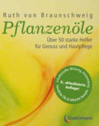 Pflanzenöle : Über 50 starke Helfer für Genuss und Hautpflege. Qualität, Anwendung und Wirkung. Neue Öle & hilfreiche Rezepte （8. Aufl. 2023. 312 S. 85 Abbildungen, 17 Schaubilder, 10 Tabellen, &uu）