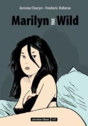 Marilyn the Wild (s&l noir) （2013. 80 S. 80 Farbzeichn. 247 mm）